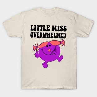 Little Miss Overwhelmed T-Shirt